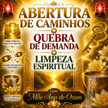 ABERTURA DE CAMINHOS + QUEBRA DE DEMANDA + LIMPEZA ESPIRITUAL