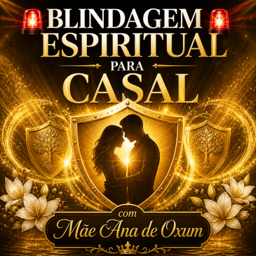 BLINDAGEM ESPIRITUAL PARA CASAL